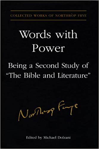 Words With Power: Being a Second Study of 'The Bible and Literature' (Collected Works of Northrop Frye)